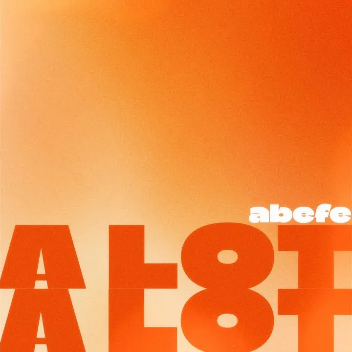 Abefe – A LOT A LOT