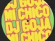 DJ Goja – Mi Chico