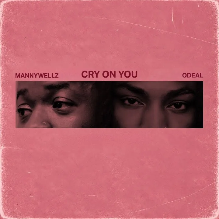 Mannywellz – Cry On You Ft. Odeal