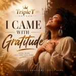 TripleT Sounds - I Came With Gratitude || Amk