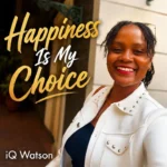 iQ Watson - Happiness Is My Choice || Amk